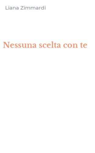 Nessuna scelta con te