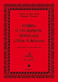 Odissea di un reperto singolare. L'Efebo di Selinunte