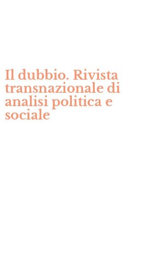 Il dubbio. Rivista transnazionale di analisi politica e sociale