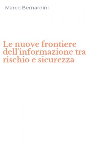 Le nuove frontiere dell'informazione tra rischio e sicurezza