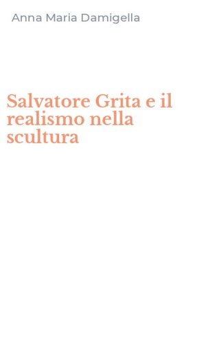 Salvatore Grita e il realismo nella scultura