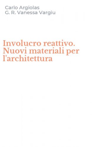 Involucro reattivo. Nuovi materiali per l'architettura