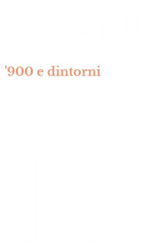 '900 e dintorni