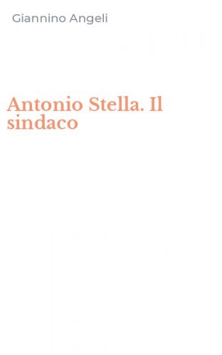 Antonio Stella. Il sindaco