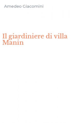 Il giardiniere di villa Manin