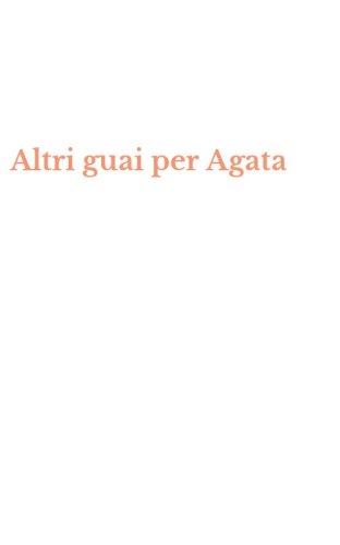 Altri guai per Agata