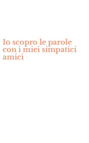 Io scopro le parole con i miei simpatici amici