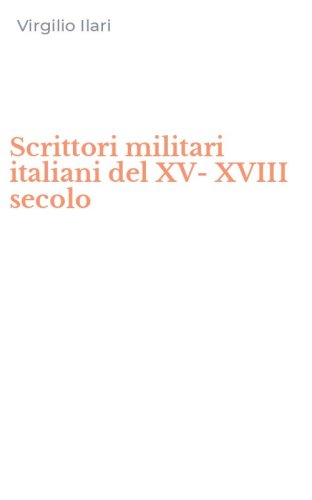 Scrittori militari italiani del XV-XVIII secolo