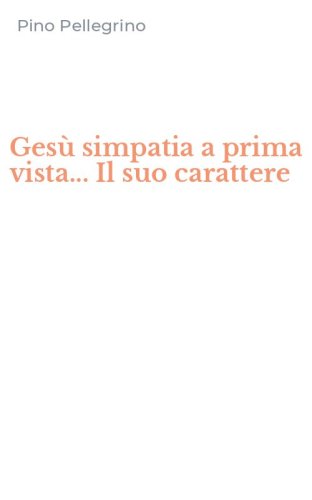 Ges&ugrave; simpatia a prima vista... Il suo carattere