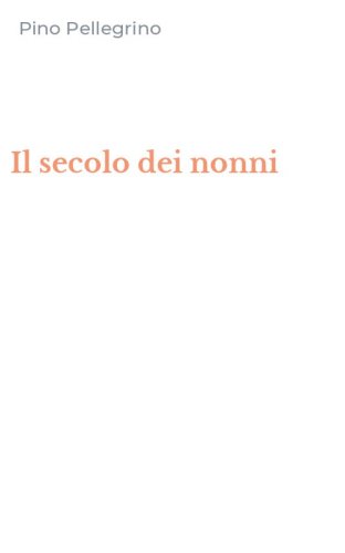 Il secolo dei nonni