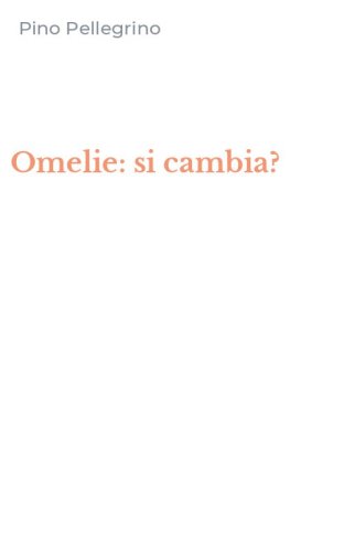 Omelie: si cambia?