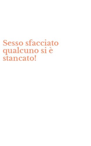 Sesso sfacciato qualcuno si &egrave; stancato!