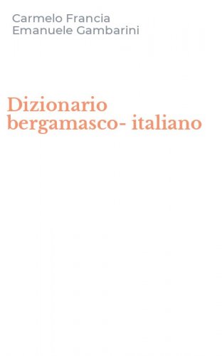 Dizionario bergamasco-italiano