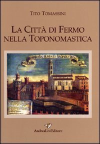 La citt&agrave; di Fermo nella toponomastica