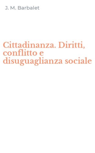 Cittadinanza. Diritti, conflitto e disuguaglianza sociale