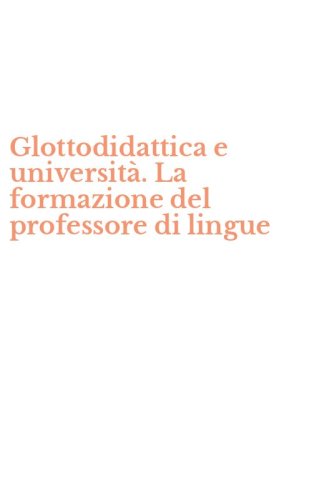 Glottodidattica e universit&agrave;. La formazione del professore di lingue
