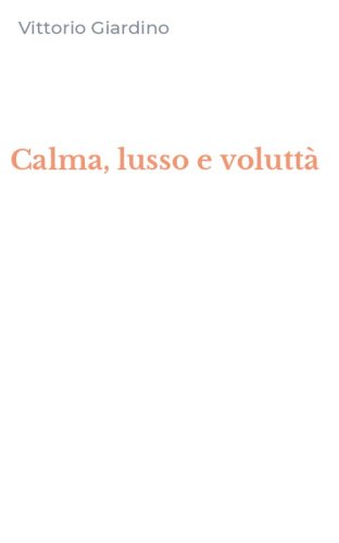 Calma, lusso e volutt&agrave;