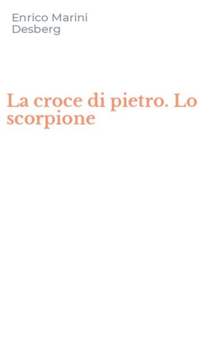 La croce di pietro. Lo scorpione