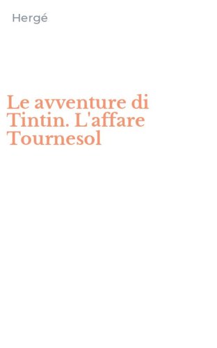 Le avventure di Tintin. L'affare Tournesol