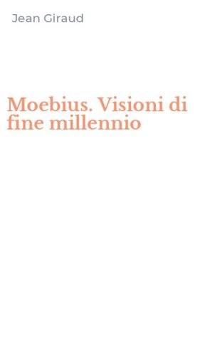 Moebius. Visioni di fine millennio