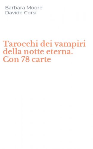 Tarocchi dei vampiri della notte eterna. Con 78 carte