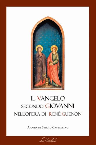 Il Vangelo secondo Giovanni nell'opera di Ren&eacute; Gu&eacute;non. Il lessico della tradizione e della modernit&agrave;