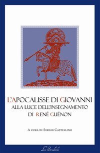 L'Apocalisse di Giovanni alla luce dell'insegnamento di Ren&eacute; Gu&eacute;non