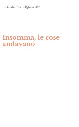 Insomma, le cose andavano
