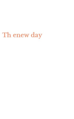Th enew day