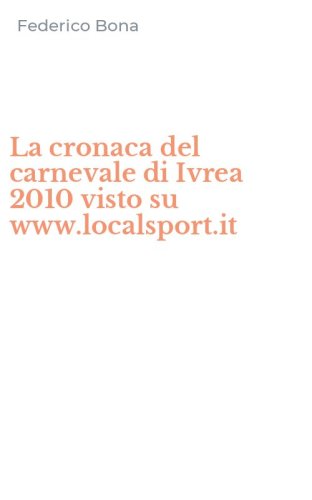 La cronaca del carnevale di Ivrea 2010 visto su www.localsport.it