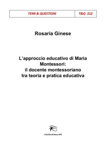 L'approccio educativo di Maria Montessori: il docente montessoriano tra teoria e pratica educativa