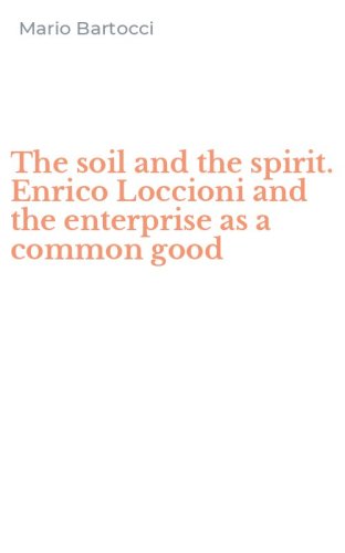 The soil and the spirit. Enrico Loccioni and the enterprise as a common good