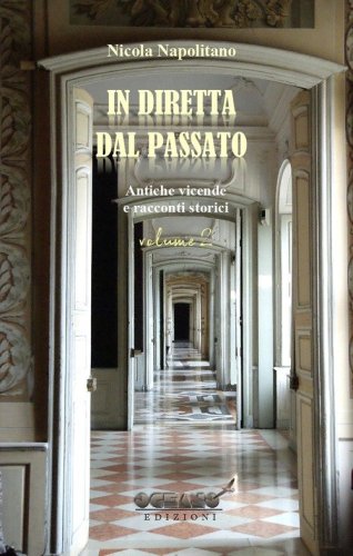 In diretta dal passato. Antiche vicende e racconti storici