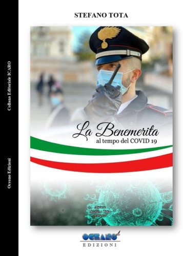 La Benemerita al tempo del Covid-19. La lunga guerra contro il nemico invisibile