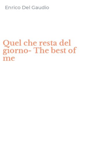Quel che resta del giorno-The best of me