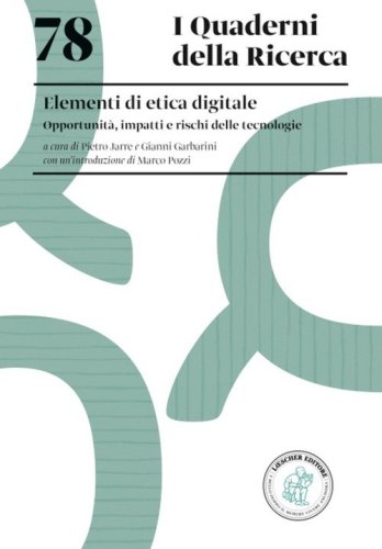 Elementi di etica digitale. Opportunit&agrave;, impatti e rischi delle tecnologie