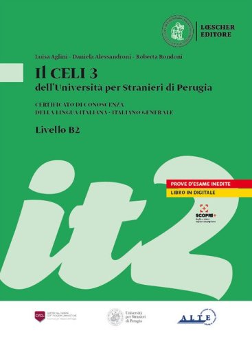 Il Celi dell'Universit&agrave; per Stranieri di Perugia. Certificato di conoscenza della lingua italiana. Italiano generale. CELI 3 (B2)