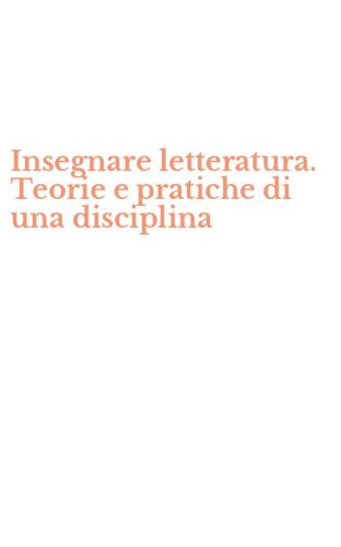 Insegnare letteratura. Teorie e pratiche di una disciplina