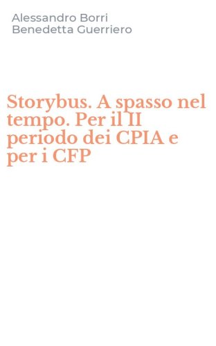 Storybus. A spasso nel tempo. Per il II periodo dei CPIA e per i CFP