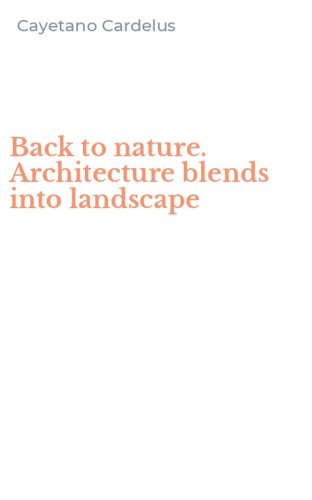 Back to nature. Architecture blends into landscape