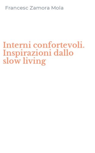 Interni confortevoli. Inspirazioni dallo slow living