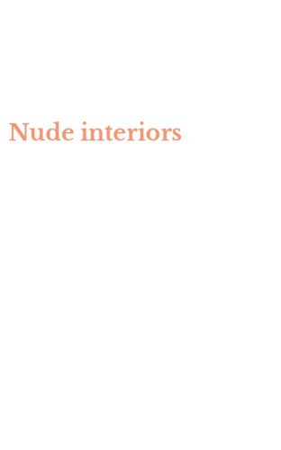 Nude interiors