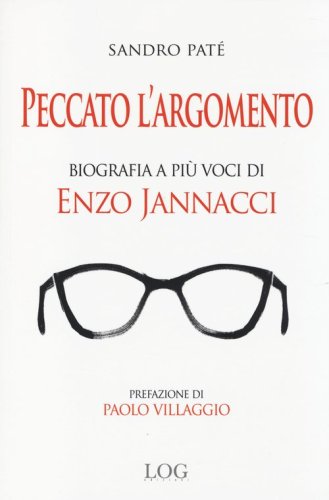Peccato l'argomento. Biografia a pi&ugrave; voci di Enzo Jannacci