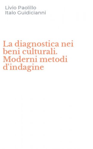 La diagnostica nei beni culturali. Moderni metodi d'indagine