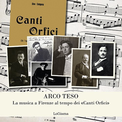 Arco teso. La musica a Firenze al tempo dei &laquo;Canti Orfici&raquo;