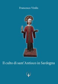 Il culto di sant'Antioco in Sardegna. Varias informa&ccedil;iones sobre la isla y iglesias de sant Antiogo