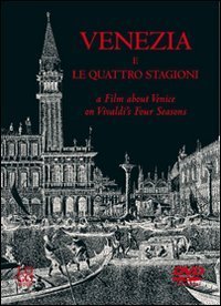 Venezia e Le quattro stagioni-A film about Venice on Vivaldi's Four seasons