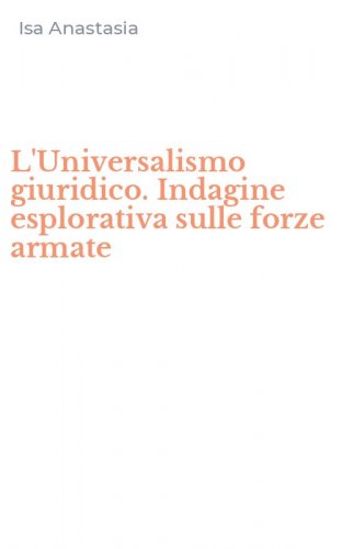 L'Universalismo giuridico. Indagine esplorativa sulle forze armate