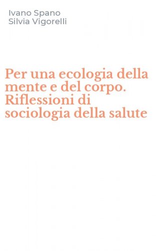 Per una ecologia della mente e del corpo. Riflessioni di sociologia della salute