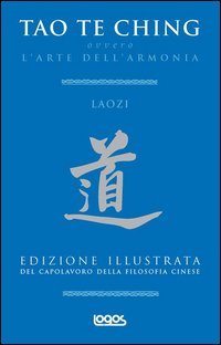 L'arte dell'armonia. Tao te ching